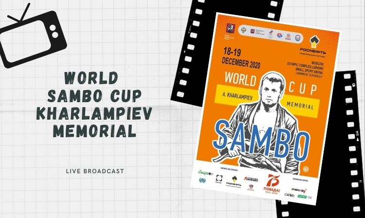 Live broadcast of the World SAMBO Cup "Kharlampiev Memorial" 2020